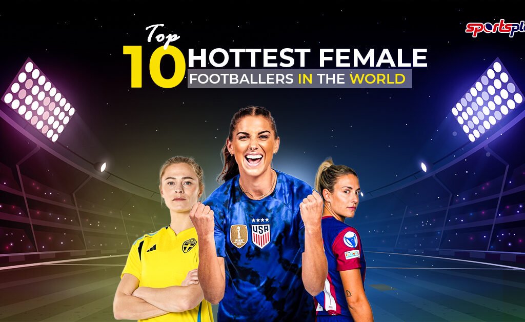 Top 10 Hottest Female Footballers in the World .