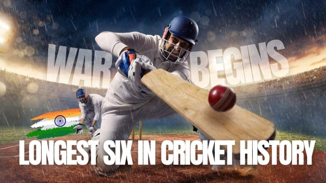 Longest Six in Cricket History