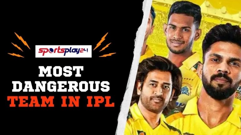 Most Dangerous Team in IPL