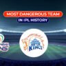 Most Dangerous Team in IPL history