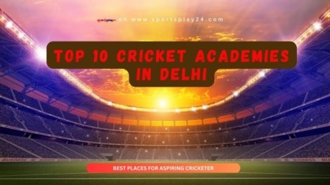 Top 10 Cricket Academies in Delhi