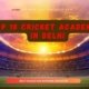 Top 10 Cricket Academies in Delhi