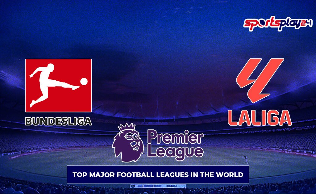 Top Major Football Leagues in the World
