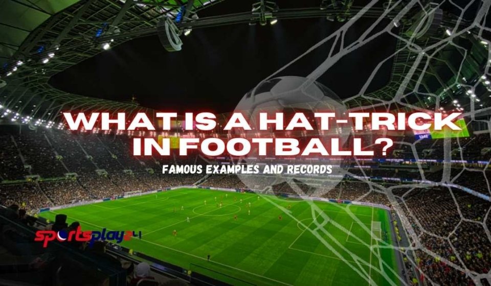 What Is a Hat-Trick in Football