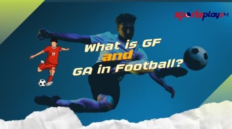 What is GF and GA in Football?