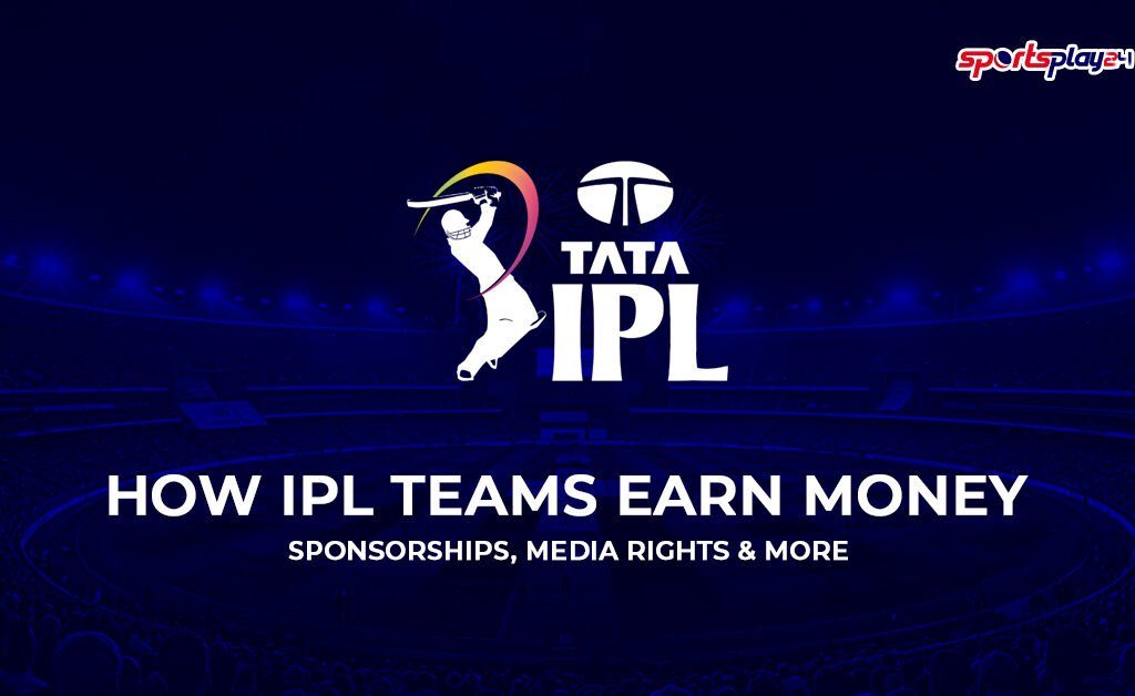 How IPL Teams Earn Money