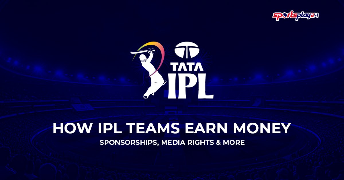 How IPL Teams Earn Money