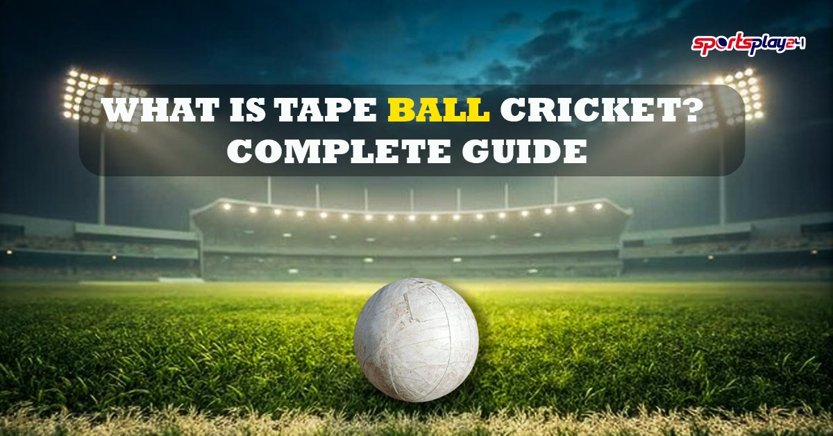 What Is Tape Ball Cricket