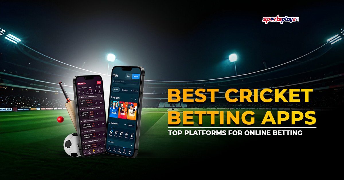 Best Cricket Betting Apps: Top Platforms for Online Betting