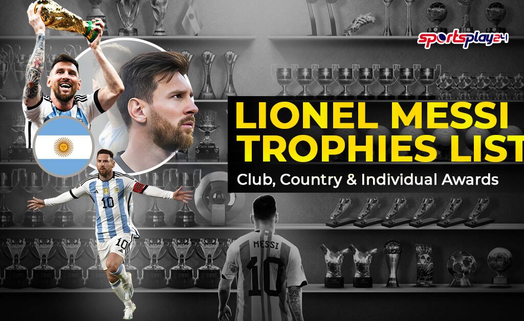 Lionel Messi Trophies List