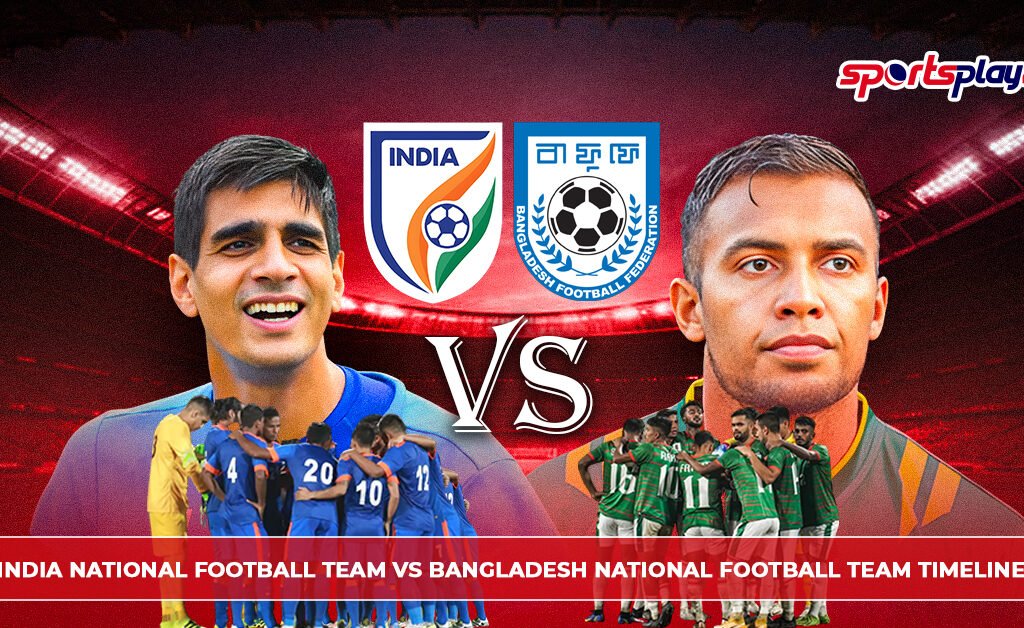 India National Football Team vs Bangladesh National Football Team Timeline