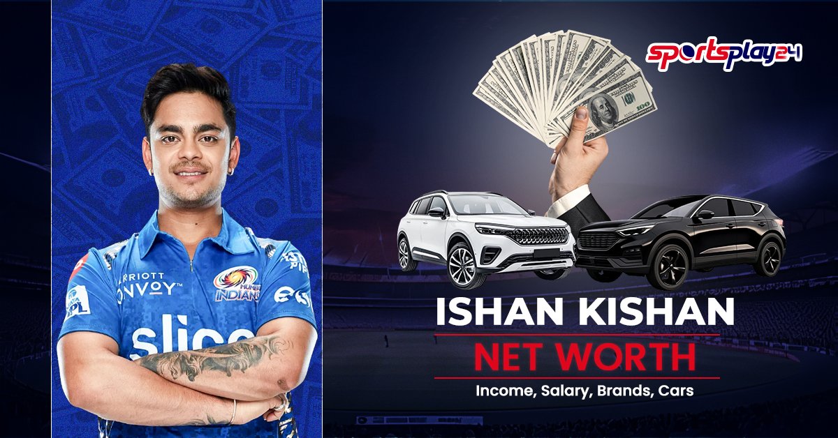 Ishan Kishan Net Worth