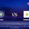 IND vs PAK India Win by 61 Runs in T20 WC 2026 Clash--