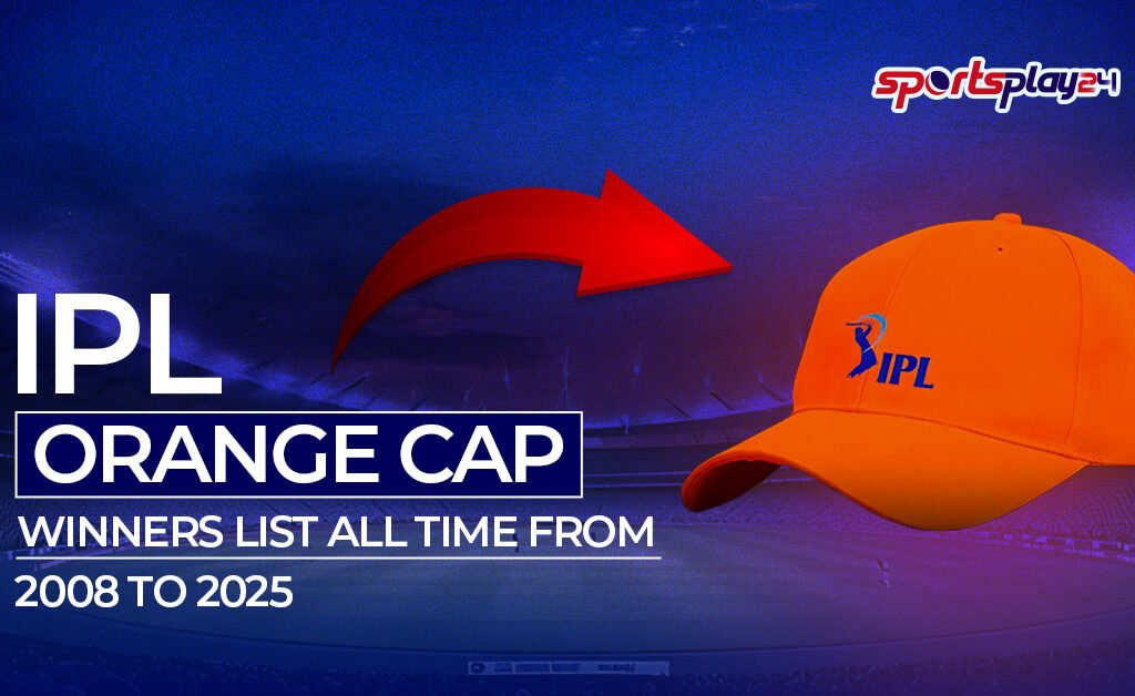 IPL Orange Cap Winner List