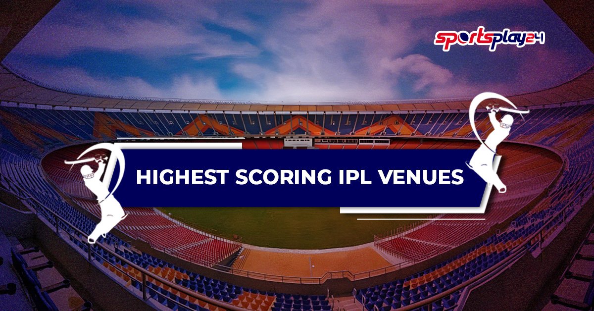 Highest scoring IPL grounds featuring cricket stadium known for high run matches and batting-friendly pitches in IPL history.