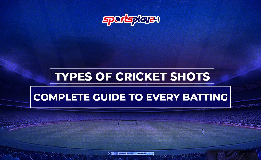 Types of Cricket Shots Complete Guide to Every Batting Stroke with Names