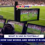 What Is VAR in Football How VAR Works and When It Is Used